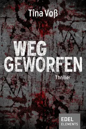 Voß |  Weggeworfen | eBook | Sack Fachmedien