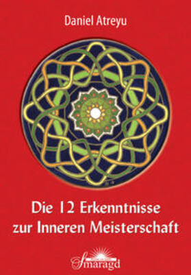 Atreyu | Die 12 Erkenntnisse zur inneren Meisterschaft | Buch | 978-3-95531-060-8 | sack.de