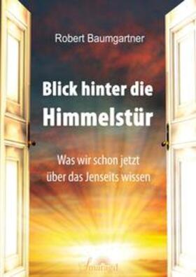 Baumgartner | Blick hinter die Himmelstür | Buch | 978-3-95531-188-9 | sack.de