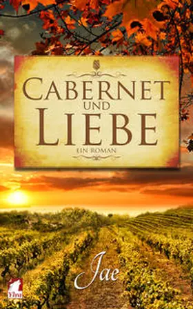 Jae |  Cabernet und Liebe | eBook | Sack Fachmedien