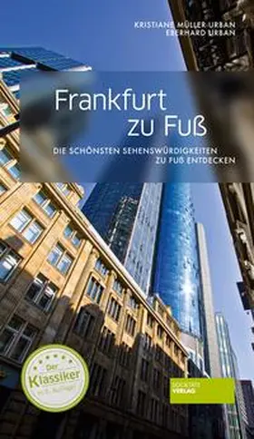 Müller-Urban / Urban | Frankfurt zu Fuß | Buch | 978-3-95542-093-2 | sack.de