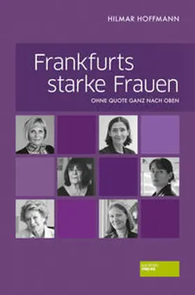 Hoffmann |  Frankfurts starke Frauen | Buch |  Sack Fachmedien