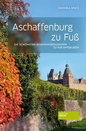 Spatz |  Aschaffenburg zu Fuß | Buch |  Sack Fachmedien