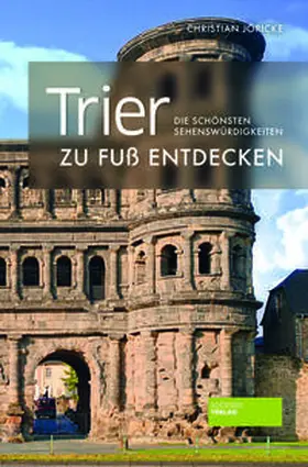 Jöricke |  Trier zu Fuß entdecken | Buch |  Sack Fachmedien