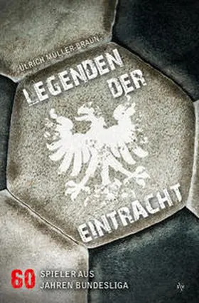 Müller-Braun |  Legenden der Eintracht | Buch |  Sack Fachmedien