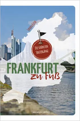 Kathe |  Frankfurt zu Fuß | Buch |  Sack Fachmedien