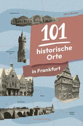 Becker |  101 historische Orte in Frankfurt | Buch |  Sack Fachmedien