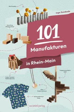 Swoboda |  101 Manufakturen in Rhein-Main | Buch |  Sack Fachmedien