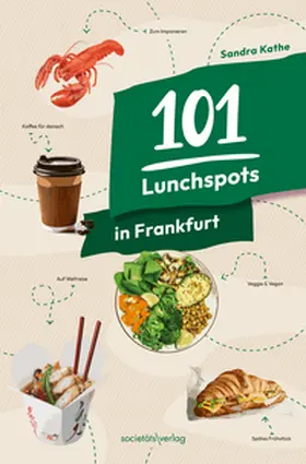 Kathe |  101 Lunchspots in Frankfurt | Buch |  Sack Fachmedien