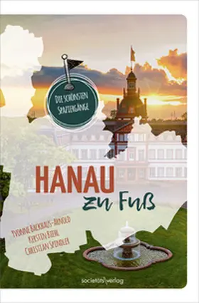 Backhaus-Arnold / Biehl / Spindler |  Hanau zu Fuß | Buch |  Sack Fachmedien