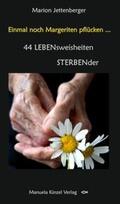 Jettenberger |  Einmal noch Margeriten pflücken ... | Buch |  Sack Fachmedien