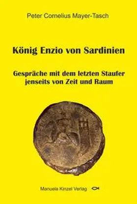 Mayer-Tasch |  König Enzio von Sardinien | Buch |  Sack Fachmedien