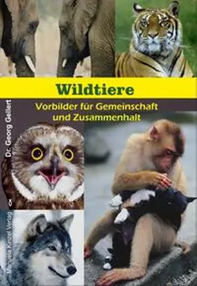 Gellert |  Wildtiere - Vorbilder für Gemeinschaft und Zusammenhalt | Buch |  Sack Fachmedien