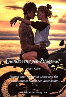 Keller |  Quintessenz von Wagemut | Buch |  Sack Fachmedien