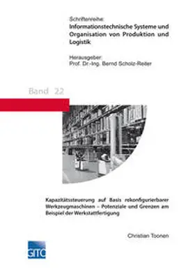 Christian Toonen / Scholz-Reiter |  Kapazitätssteuerung auf Basis rekonfigurierbarer Werkzeugmaschinen | Buch |  Sack Fachmedien