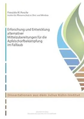 Porsche |  Erforschung und Entwicklung alternativer Mittelzubereitungen für die Apfelschorfbekämpfung im Falllaub | Buch |  Sack Fachmedien