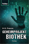 Francis |  Space-Thriller 3: Geheimprojekt Biothek | Buch |  Sack Fachmedien