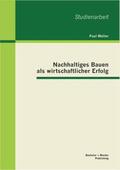 Müller |  Nachhaltiges Bauen als wirtschaftlicher Erfolg | Buch |  Sack Fachmedien