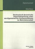 Rosner |  Stochastisch-dynamische Kapazitätsplanung unter verallgemeinerten Kostenstrukturen im Mehrfaktorenfall | Buch |  Sack Fachmedien
