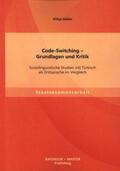 Isiklar |  Code-Switching - Grundlagen und Kritik: Soziolinguistische Studien mit Türkisch als Erstsprache im Vergleich | Buch |  Sack Fachmedien