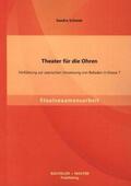 Schwab |  Theater für die Ohren: Hinführung zur szenischen Umsetzung von Balladen in Klasse 7 | Buch |  Sack Fachmedien