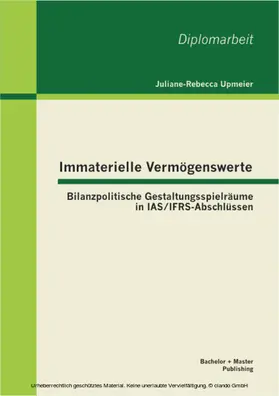 Upmeier |  Immaterielle Vermögenswerte: Bilanzpolitische Gestaltungsspielräume in IAS/IFRS-Abschlüssen | eBook | Sack Fachmedien