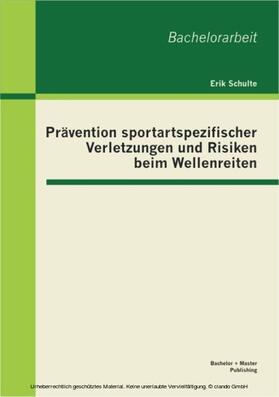 Schulte | Prävention sportartspezifischer Verletzungen und Risiken beim Wellenreiten | E-Book | sack.de