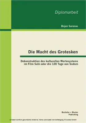 Sarenac | Die Macht des Grotesken: Dekonstruktion des kulturellen Wertesystems im Film Salò oder die 120 Tage von Sodom | E-Book | sack.de