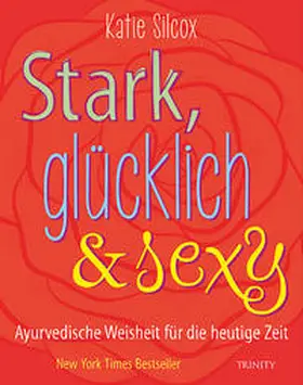 Silcox |  Stark, glücklich & sexy | Buch |  Sack Fachmedien