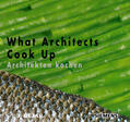 Lenzen |  What Architects Cook Up - Architekten kochen | eBook | Sack Fachmedien