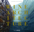 Duhme / Friederichs / Woschek |  Wine and Architecture | Buch |  Sack Fachmedien