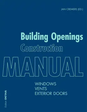 Cremers / Stark / Binder |  Building Openings Construction Manual | Buch |  Sack Fachmedien