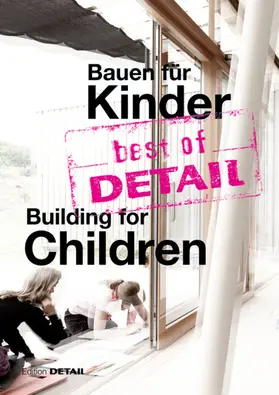 Schittich |  best of DETAIL Bauen für Kinder/Building for Children | Buch |  Sack Fachmedien