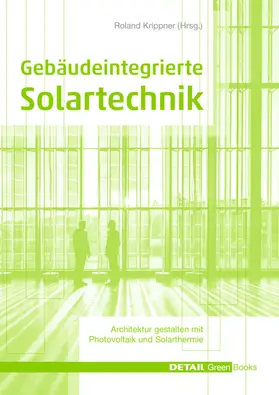 Haselhuhn / Krippner / Becker |  Gebäudeintegrierte Solartechnik | Buch |  Sack Fachmedien
