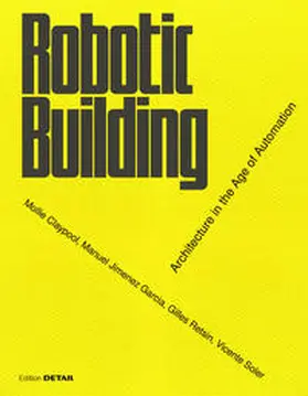 Retsin / Jimenez / Claypool |  Robotic Building | Buch |  Sack Fachmedien