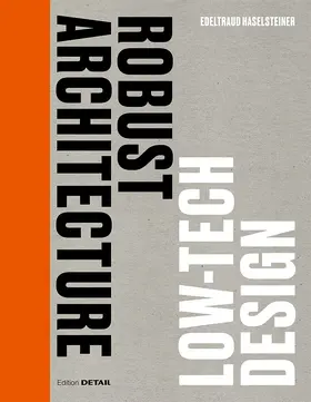 Haselsteiner |  Robust Architecture. Low Tech Design | eBook | Sack Fachmedien