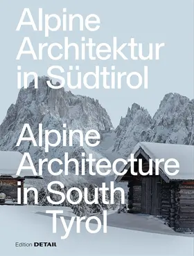 Reisch / Temme |  Alpine Architektur in Südtirol/Alpine Architecture in South Tyrol | Buch |  Sack Fachmedien