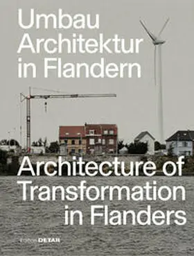 Heilmeyer / Hofmeister / De Caigny |  Umbau Architektur in Flandern / Architecture of Transformation in Flanders | Buch |  Sack Fachmedien