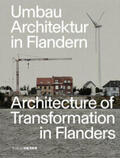 Heilmeyer / Hofmeister |  Umbau-Architektur in Flandern / Architecture of Transformation in Flanders | Buch |  Sack Fachmedien