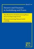 Alber / Blankenhorn / Maus |  Steuern und Finanzen in Ausbildung und Praxis / Klausurtraining Steuerrecht | Buch |  Sack Fachmedien