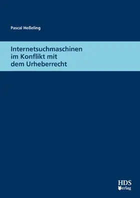 Heßeling |  Internetsuchmaschinen im Konflikt mit dem Urheberrecht | eBook | Sack Fachmedien