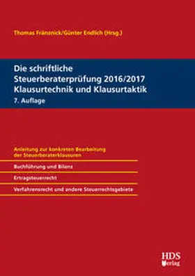 Endlich / Fränznick / Goldhorn |  Die schriftliche Steuerberaterprüfung 2016/2017 Klausurtechnik und Klausurtaktik | Buch |  Sack Fachmedien