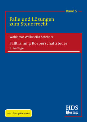 Wall / Schröder | Falltraining Körperschaftsteuer | Buch | 978-3-95554-201-6 | sack.de