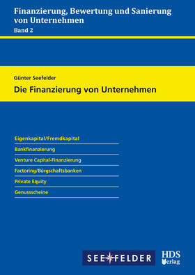 Seefelder | Die Finanzierung von Unternehmen | Buch | 978-3-95554-340-2 | sack.de