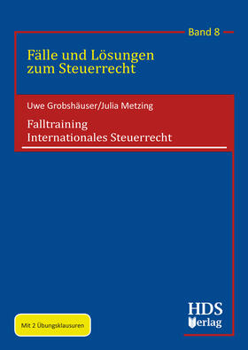 Grobshäuser / Metzing |  Falltraining Internationales Steuerrecht | Buch |  Sack Fachmedien