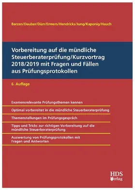 Barzen / Dauber / Dürr |  Vorbereitung auf die mündliche Steuerberaterprüfung/Kurzvortrag 2018/2019 mit Fragen und Fällen aus Prüfungsprotokollen | eBook | Sack Fachmedien