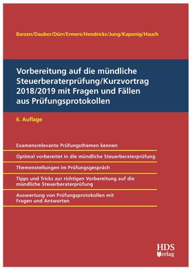 Barzen / Dauber / Dürr | Vorbereitung auf die mündliche Steuerberaterprüfung/Kurzvortrag 2018/2019 mit Fragen und Fällen aus Prüfungsprotokollen | E-Book | sack.de