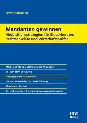 Hoffmann |  Mandanten gewinnen – Akquisitionsstrategien für Steuerberater, Rechtsanwälte und Wirtschaftsprüfer | Buch |  Sack Fachmedien