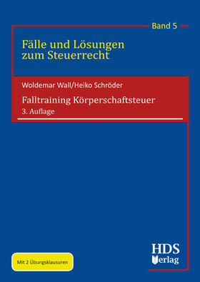 Wall / Schröder | Falltraining Körperschaftsteuer | Buch | 978-3-95554-535-2 | sack.de