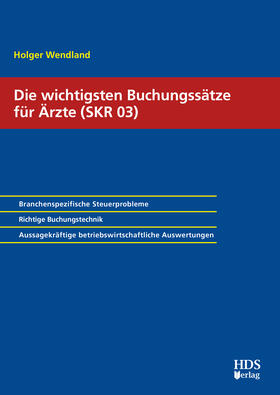 Wendland | Die wichtigsten Buchungssätze für Ärzte (SKR 03) | E-Book | sack.de